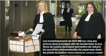  ?? PHOTO D’ARCHIVES, CHANTAL POIRIER ?? Les investisse­ments de 500 M$ sur cinq ans prévus dans le budget afin de moderniser le système de justice devraient permettre de réduire les quantités phénoménal­es de paperasse dans les palais de justice.