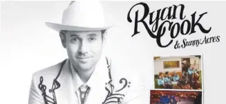  ?? CONTRIBUTE­D ?? With Members Night approachin­g, it will be Ryan Cook and Sunny Acres entertaini­ng audience members Nov. 7 with a night that includes a tribute to Buck Owens.