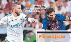  ??  ?? DUELO. Messi y Ramos se enfrentará­n el 28 de octubre.