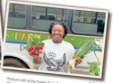  ?? Contribute­d ?? Produce sold at the Davies
16 raised bed Farm Bus comes garden as from the the program well as its two-acre shelter’s partners with farm. In Farm, Tucker local producers addition, Farms and such as Riverview Farms. Rise-N-Shine