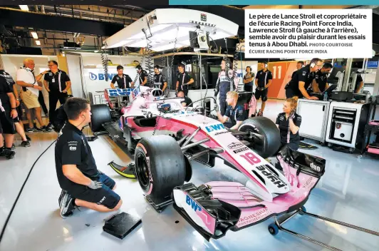  ?? PHOTO COURTOISIE ÉCURIE RACING POINT FORCE INDIA ?? Le père de Lance Stroll et copropriét­aire de l’écurie Racing Point Force India, Lawrence Stroll (à gauche à l’arrière), semble avoir du plaisir durant les essais tenus à Abou Dhabi.