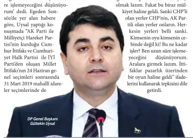  ??  ?? DP Genel Başkanı Gültekin Uysal