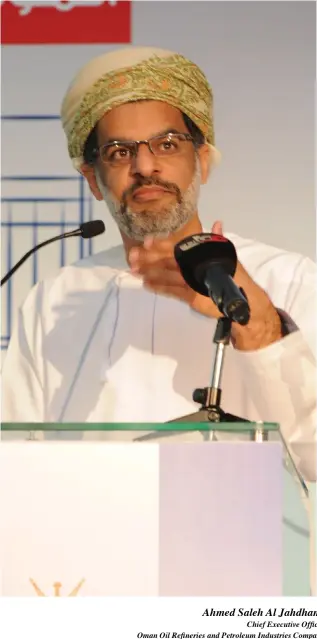  ??  ?? Chief Executive Officer Oman Oil Refineries and Petroleum Industries Company Ahmed Saleh Al Jahdhami