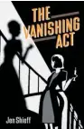  ??  ?? THE VANISHING ACT by Jen Shieff (Mary Egan Publishing, $30) Reviewed by David Hill