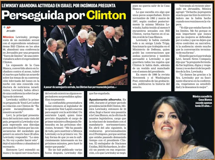  ?? AP AP ?? A pesar de semejante enredo, los Clinton han permanecid­o juntos. Mónica sacudió la Casa Blanca cuando apenas tenía 22 años.