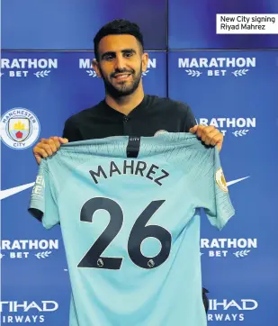  ??  ?? New City signing Riyad Mahrez