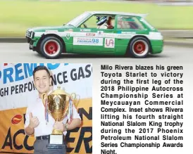 ??  ?? Milo Rivera blazes his green Toyota Starlet to victory during the first leg of the 2018 Philippine Autocross Championsh­ip Series at Meycauayan Commercial Complex. Inset shows Rivera lifting his fourth straight National Slalom King trophy during the...