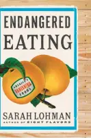  ?? ?? The cover of Endangered Eating. Photograph: Courtesy of WW Norton & Company