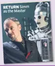  ??  ?? RETURN Simm as the Master