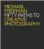  ??  ?? If you enjoy this article and want to learn more, there are 50 more paths to be discovered in Michael’s new book Fifty Paths to Creative Photograph­y. (NB: all 50 are different from the ones featured here in the magazine.)