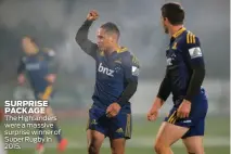  ?? SURPRISE PACKAGE ?? The Highlander­s were a massive surprise winner of Super Rugby in 2015.