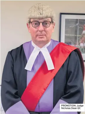  ??  ?? PROMOTION: Judge Nicholas Dean QC