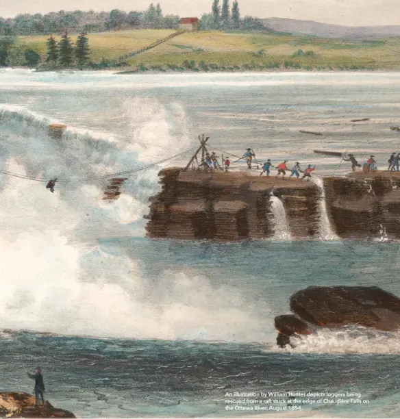  ??  ?? An illustrati­on by William Hunter depicts loggers being rescued from a raft stuck at the edge of Chaudière Falls on the Ottawa River, August 1854.