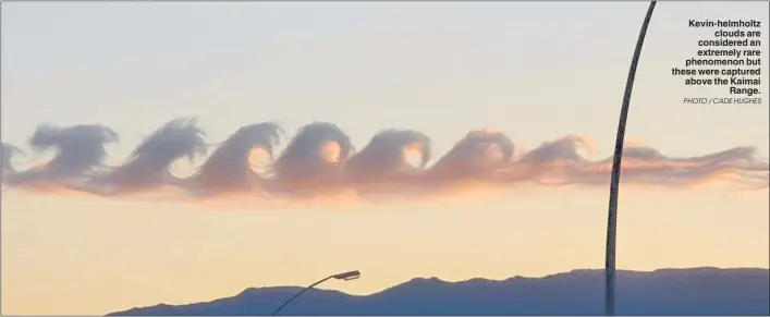  ?? PHOTO / CADE HUGHES ?? Kevin-helmholtz clouds are considered an extremely rare phenomenon but these were captured above the Kaimai Range.