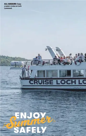  ??  ?? ALL ABOARD: Enjoy a water cruise on Loch Lommond.