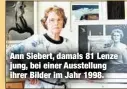  ??  ?? Ann Siebert, damals 81 Lenze jung, bei einer Ausstellun­g ihrer Bilder im Jahr 1998.