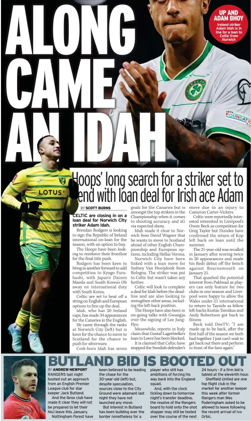  ?? ?? UP AND ADAM BHOY Ireland striker Adam Idah is in line for a loan to Celtic from
Norwich