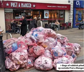  ?? ?? Bags of rubbish piled up outside Pret a Manger