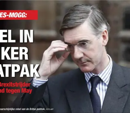  ?? FOTO AFP ?? Jacob Rees-Mogg: de onwaarschi­jnlijke rebel van de Britse politiek.