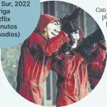  ?? ?? ‘La casa de papel: Corea’ Corea del Sur, 2022 Intriga Netflix 70 minutos (6 episodios)