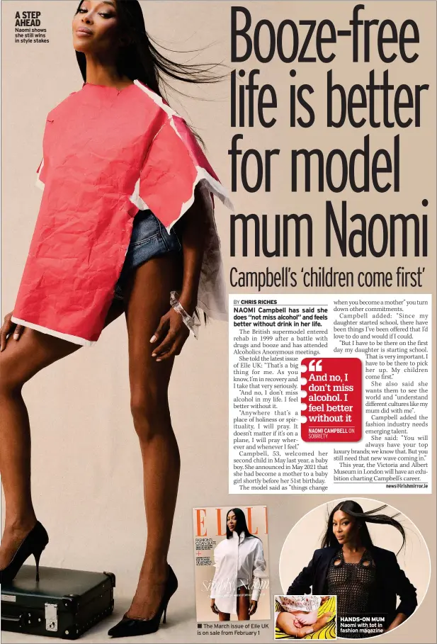  ?? DMEEIR ?? A STEP AHEAD Naomi shows she still wins in style stakes
The March issue of Elle UK is on sale from February 1
HANDS-ON MUM Naomi with tot in fashion magazine