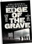  ??  ?? Edge of the Grave is published by Macmillan, £14.99