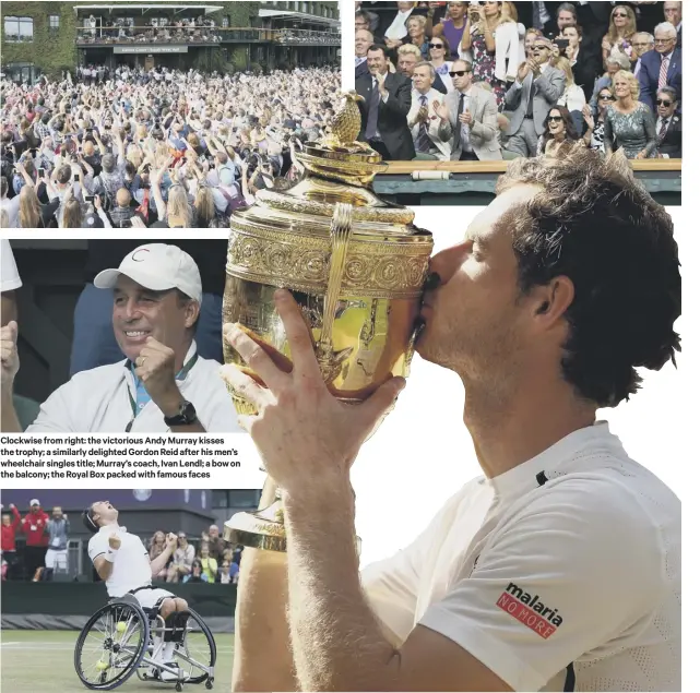  ??  ?? Clockwise from right: the victorious Andy Murray kisses the trophy; a similarly delighted Gordon Reid after his men’s wheelchair singles title; Murray’s coach, Ivan Lendl; a bow on the balcony; the Royal Box packed with famous faces