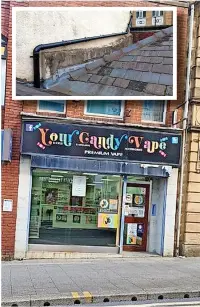  ?? ?? ●● Rochdale Council carried out work to divert rainwater from the roof of Fashion Corner (inset) on Your Candy Vape shop