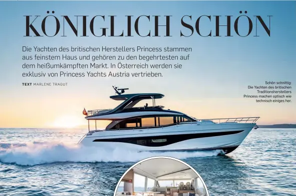  ??  ?? Schön schnittig: Die Yachten des britischen Traditions­hersteller­s Princess machen optisch wie technisch einiges her.