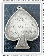  ??  ?? Medal detected: Sports prize