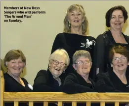  ??  ?? Members of New Ross Singers who will perform ‘The Armed Man’ on Sunday.