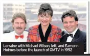  ??  ?? Lorraine with Michael Wilson, left, and Eamonn Holmes before the launch of GMTV in 1992