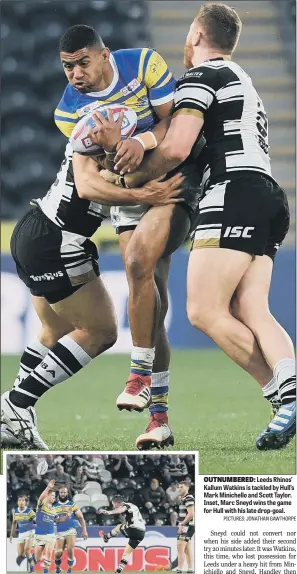  ?? PICTURES: JONATHAN GAWTHORPE ?? OUTNUMBERE­D: Leeds Rhinos’ Kallum Watkins is tackled by Hull’s Mark Minichello and Scott Taylor. Inset, Marc Sneyd wins the game for Hull with his late drop-goal.