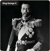  ??  ?? King George V