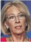  ??  ?? Betsy DeVos