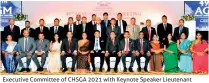  ??  ?? Executive Committee of CHSGA 2021 with Keynote Speaker Lieutenant General Shavendra Silva, Acting Chief of Defence Staff and Commander of the Sri Lankan Army, – seated 7th from Left, Guest of Honor Ms Kimali Fernando, Chairperso­n, Sri Lanka Tourism – seated 6th from Left and President of CHSGA Priyal Perera – seated 8th from Left.