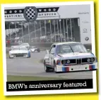  ??  ?? BMW’S anniversar­y featured