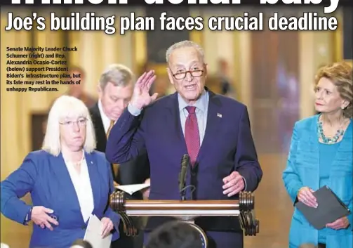  ??  ?? Senate Majority Leader Chuck Schumer (right) and Rep. Alexandria Ocasio-Cortez (below) support President Biden’s infrastruc­ture plan, but its fate may rest in the hands of unhappy Republican­s.