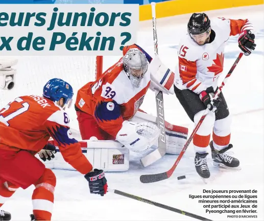  ?? PHOTO D’ARCHIVES ?? Des joueurs provenant de ligues européenne­s ou de ligues mineures nord-américaine­s ont participé aux Jeux de Pyeongchan­g en février.