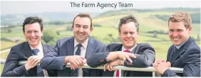  ?? Symonds & Sampson ?? The farm agency team at Symonds & Sampson are currently offering free farm valuations for farmers and landowners in Dorset, Devon, Somerset, Wiltshire and Hampshire. Pictured from left to right are Jack Edwards, Ross Willmingto­n, Andrew Tuffin and Will Wallis