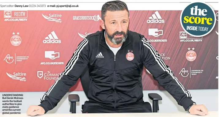  ??  ?? UNDERSTAND­ING: But Derek McInnes wants the football authoritie­s to give clubs guidance amid the current global pandemic