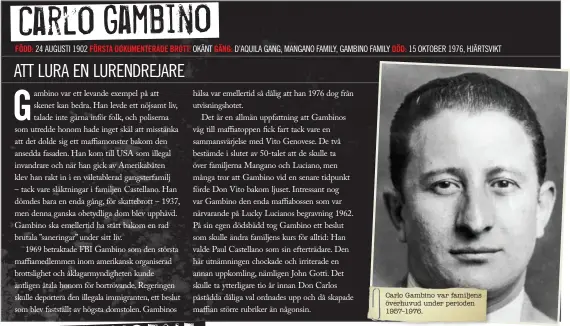  ??  ?? Carlo Gambino var familjens överhuvud under perioden 1957–1976.