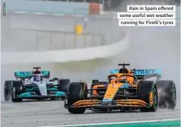  ?? ?? Rain in Spain offered some useful wet-weather running for Pirelli’s tyres