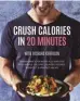  ??  ?? Recipes extracted from
Crush Calories in 20 Minutes by Richard Kerrigan (New Holland Publishers, $40). Photograph­y by Rob Palmer.