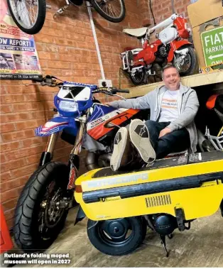  ??  ?? Rutland’s folding moped museum will open in 2027