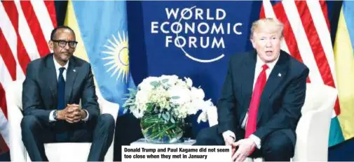  ??  ?? Donald Trump and Paul Kagame did not seem too close when they met in January