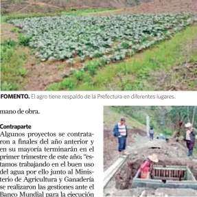  ??  ?? FOMENTO. El agro tiene respaldo de la Prefectura en diferentes lugares.