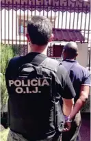  ?? OIJ ?? El detenido de momento es vinculado a cuatro casos.