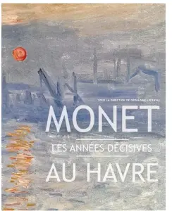  ??  ?? Un ouvrage exceptionn­el sur Monet et Le Havre. ©Hazan.