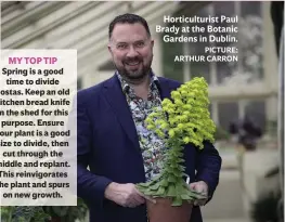  ?? PICTURE: ARTHUR CARRON ?? Horticultu­rist Paul Brady at the Botanic Gardens in Dublin.